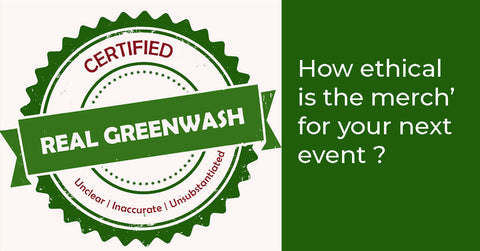 How Ethical Is The Merch For Your Next Event ?